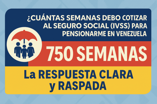 ¿Cuánto debo cotizar para pensionarme en Venezuela? cuanto debo cotizar para pensionarme en Venezuela